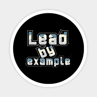 Lead By Example Magnet